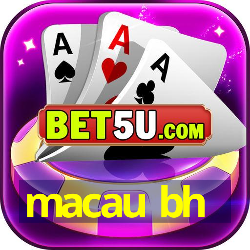 macau bh